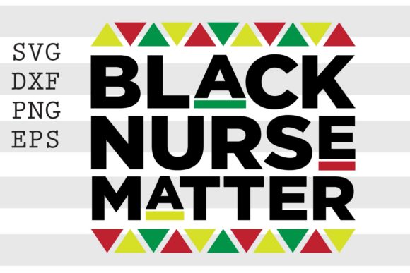 Black Nurse Matter SVG: Graphics for Crafts and Commercial Use