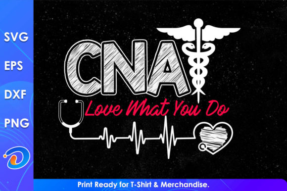 Cna Love What You Do Nurse Svg Files