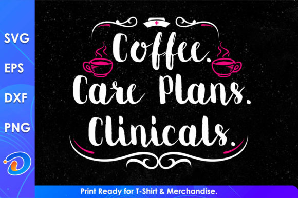 Coffee Care Plans Clinicals Nurse Svg: Graphics and Crafts