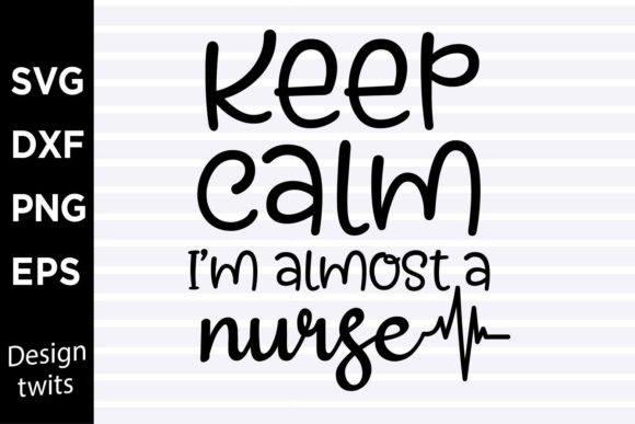 Keep Calm Im Almost a Nurse SVG