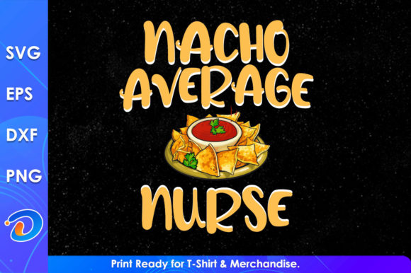 Nacho Average Nurse Svg Cricut Files