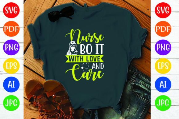 NURSE BO IT with LOVE CARE Graphics