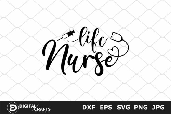 Nurse Life SVG for Crafts & Graphics