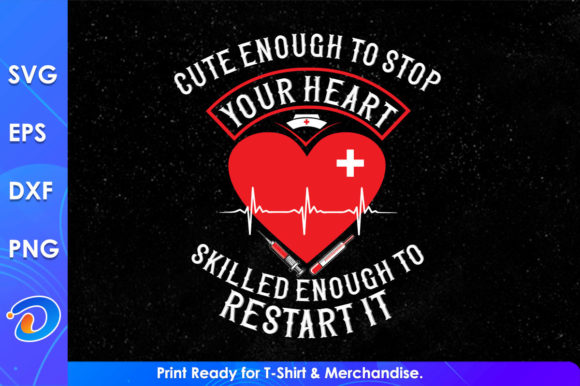 Nurse Svg Cute Enough to Stop Your Heart