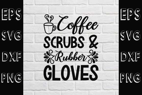 Nurse Svg Design, Coffee Scrubs Rubber Graphics