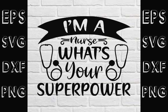 Nurse Svg Design, I’m a Nurse What’s