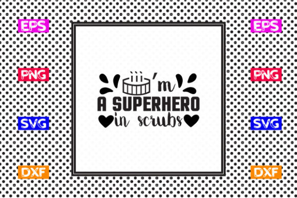 Nurse SVG Design, I’m a Superhero in Scr