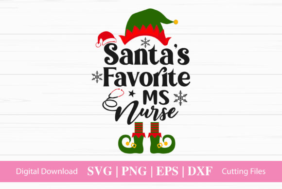 Santa’s Favorite MS Nurse Graphics and Crafts