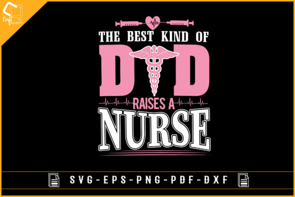 The Best Kind of Dad Raises a Nurse Svg