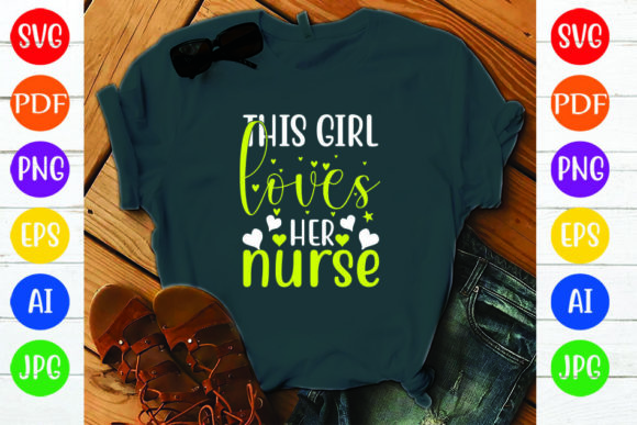 This Girl Loves Her Nurse Graphics & Crafts