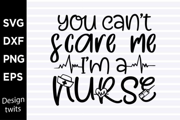 You Cant Scare Me Im a Nurse SVG Graphics